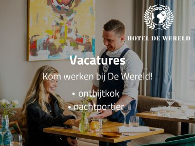 Kom werken bij Hotel de Wereld